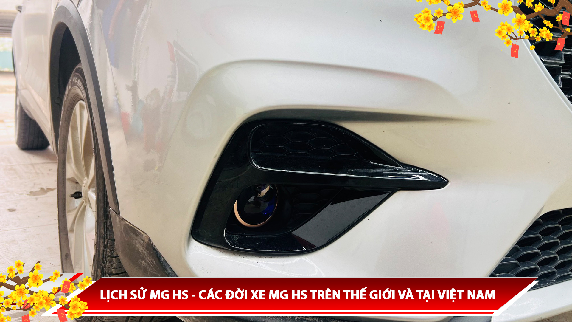 LỊCH SỬ MG HS - CÁC ĐỜI XE MG HS TRÊN THẾ GIỚI VÀ TẠI VIỆT NAM